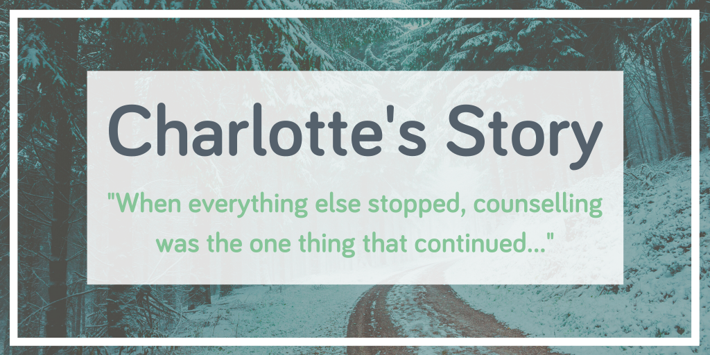 Charlotte's Story - Counselling through COVID